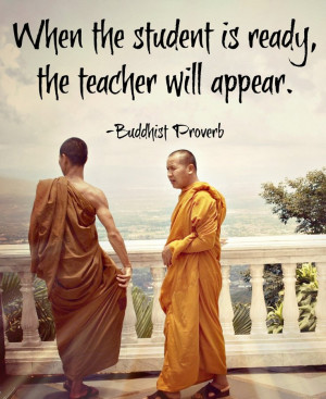 when-the-student-is-ready-buddhist-proverb-quotes-sayings-pictures.jpg