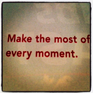 Every moment counts.
