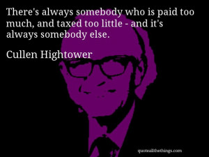 Cullen Hightower - quote -- There's always somebody who is paid too ...