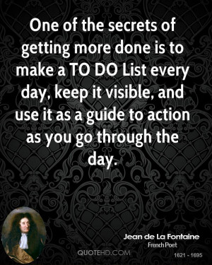 One of the secrets of getting more done is to make a TO DO List every ...