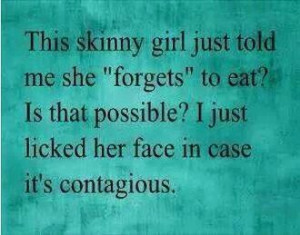 Skinny girl problems