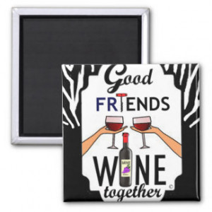 Good Friends Wine Magnets