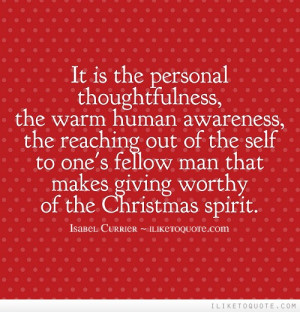 It is the personal thoughtfulness, the warm human awareness, the ...