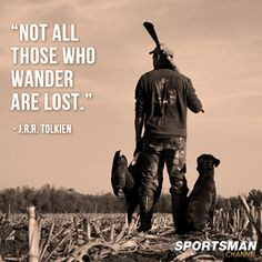 ... those who wander are lost # quote more camo quotes ducks hunt s hunt s