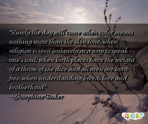 Surely the day will come when color means nothing more than the skin ...