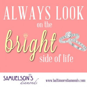 Always look on the bright side of life! #diamonds #quotes