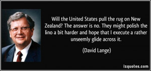 ... hope that I execute a rather unseemly glide across it. - David Lange