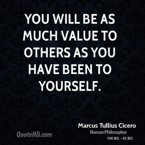 You will be as much value to others as you have been to yourself