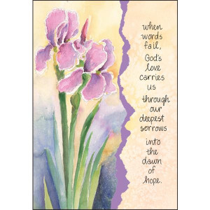 ... Through Our Deepest Sorrows Into The Dawn Of Hope ” ~ Sympathy Quote