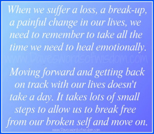When we suffer a loss, a break-up, a painful change