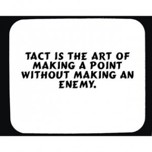 tact is a fine art quote. life lessons. advice. wisdom. relationships.