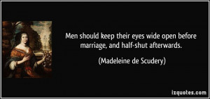 Men should keep their eyes wide open before marriage, and half-shut ...