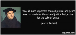 justice; and peace was not made for the sake of justice, but justice ...