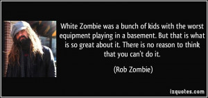 White Zombie was a bunch of kids with the worst equipment playing in a ...