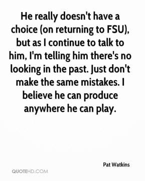 Pat Watkins - He really doesn't have a choice (on returning to FSU ...
