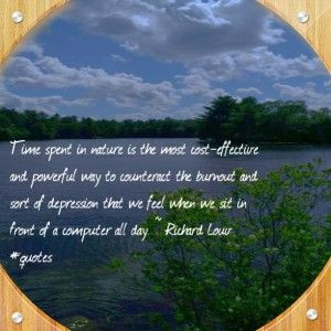 ... nature to escape being on a computer all day is good for you! #quotes