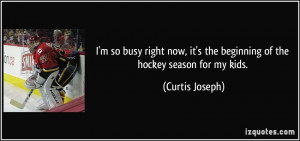 so busy right now, it's the beginning of the hockey season for my ...