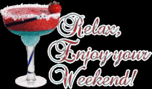 Relax and Enjoy Happy Weekend