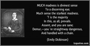 Much Madness Is Divinest Sense Quotes
