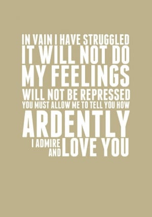 Darcy from Pride and Prejudice~ My husband likes to text me this quote ...