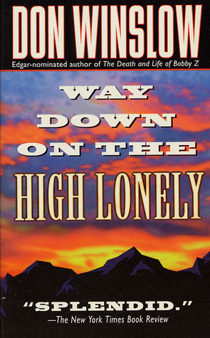 Start by marking “Way Down on the High Lonely (Neal Carey, #3)” as ...