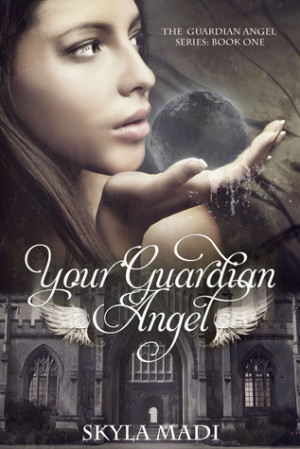 Your Guardian Angel (Guardian Angel, #1)