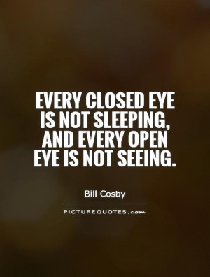 Sleep Quotes Eye Quotes Bill Cosby Quotes