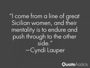 come from a line of great Sicilian women, and their mentality is to ...