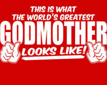 World's Greate st GodMother Looks Like T-Shirt Funny Mother's Day God ...
