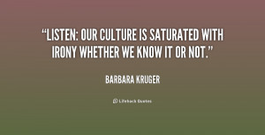 Listen: our culture is saturated with irony whether we know it or not.