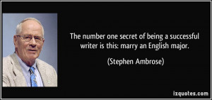 successful writer is this marry an English major Stephen Ambrose