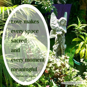 Famous Quotes – Love Makes Every Space Sacred – De Angelis