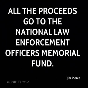 ... proceeds go to the National Law Enforcement Officers Memorial Fund