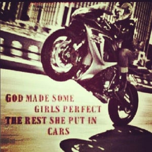 ... The others he put in cars. Biker chick - motorcycle quote - sportbike