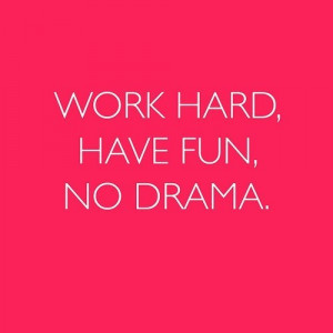fun, hard, have fun, no drama, pink, quote, work