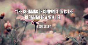 The beginning of compunction is the beginning of a new life.”