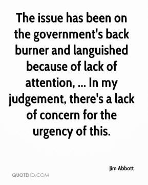 Jim Abbott - The issue has been on the government's back burner and ...