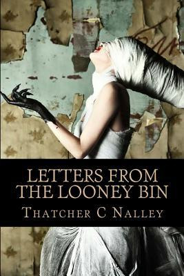Start by marking “Letters from the Looney Bin” as Want to Read: