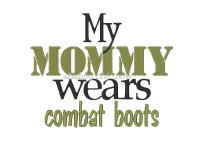 My MOMMY wears combat boots ONLY AVAILABLE IN 5x7