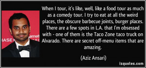 More Aziz Ansari Quotes