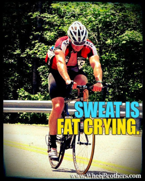 Sweat is Fat Crying.