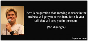 There is no question that knowing someone in the business will get you ...