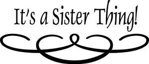 Its-a-Sister-thing-Vinyl-Wall-Home-Decor-Decal-Quote-Inspirational ...