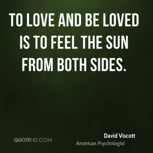 david-viscott-psychologist-quote-to-love-and-be-loved-is-to-feel-the ...