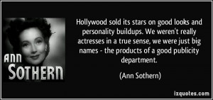 Hollywood sold its stars on good looks and personality buildups. We ...