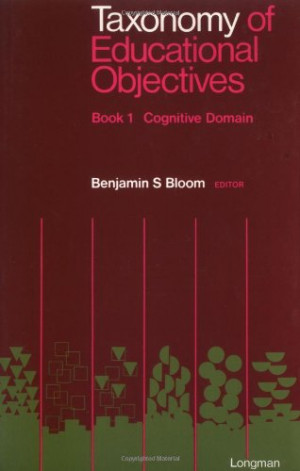 Taxonomy of Educational Objectives Book 1: Cognitive Domain