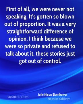 , we were never not speaking. It's gotten so blown out of proportion ...