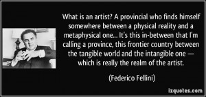 What is an artist? A provincial who finds himself somewhere between a ...