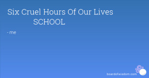 Six Cruel Hours Of Our Lives SCHOOL
