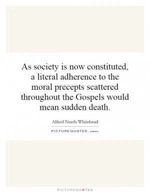 As society is now constituted, a literal adherence to the moral ...